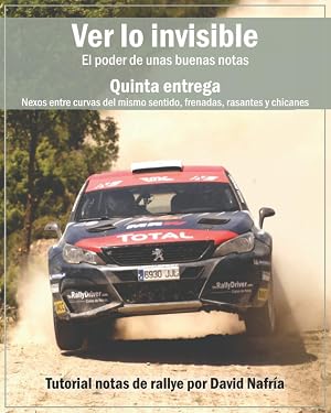 Ver lo invisible. Quinta entrega: Nexos entre curvas del mismo sentido, frenadas, rasantes y chicanes.: El poder de unas buenas notas. Tutorial notas ... sobre notas de rallye por David Nafr&iacute;a.)