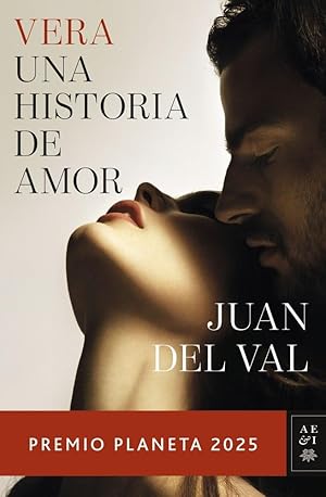 Vera, una historia de amor: Premio Planeta 2025 Vera, una historia de amor: Premio Planeta 2025