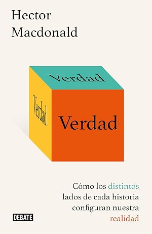 Verdad: C&oacute;mo los distintos lados de cada historia configuran nuestra realidad (Sociedad)