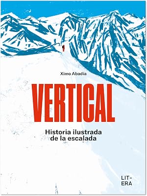 VERTICAL: Historia ilustrada de la escalada (Libro informativo)