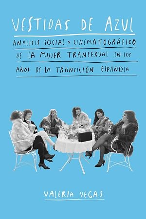 Vestidas de azul: An&aacute;lisis social y cinematogr&aacute;fico de la mujer transexual en (DOS BIGOTES)
