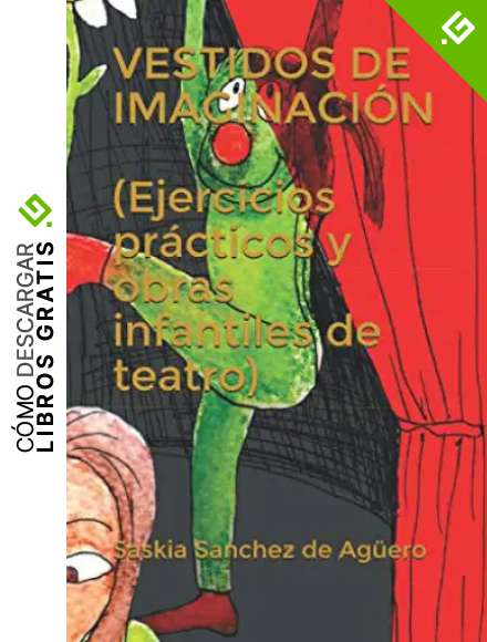 VESTIDOS DE IMAGINACION (Ejercicios pr&aacute;cticos y obras infantiles de teatro)