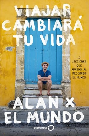 Viajar cambiar&aacute; tu vida: 10 lecciones que aprend&iacute; al recorrer el mundo (Varios)
