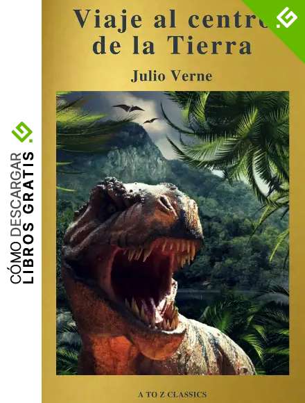 Viaje al centro de la Tierra: Cl&aacute;sicos de la literatura (A to Z Classics) (Biblioteca Edaf Juvenil)
