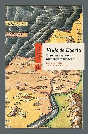 Viaje de Egeria: El primer relato de una viajera hispana: 11 (Cuadernos de horizonte)