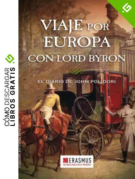 Viaje por Europa con lord Byron: El diario de John Polidori (CLASICOS EN EL PRESENTE)