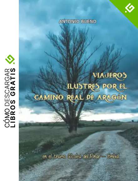 Viajeros ilustres por el Camino Real de Arag&oacute;n, en el tramo Alcolea del Pinar - Embid