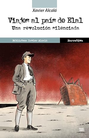 Viajes al pa&iacute;s de Elal: Una revoluci&oacute;n silenciada (Argentina inmensa)