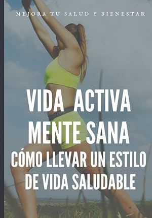 Vida activa mente sana: Como llevar un estilo de vida saludable