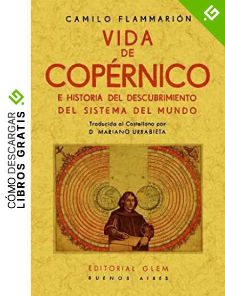 Vida de Cop&eacute;rnico e historia del descubrimiento del sistema del mundo