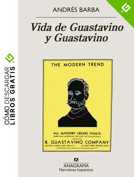 Vida de Guastavino y Guastavino: 656 (Narrativas hisp&aacute;nicas)