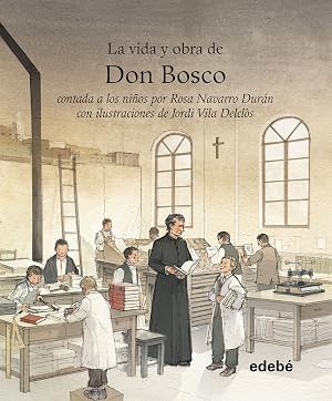 VIDA Y OBRA DE DON BOSCO CONTADA A LOS NI&Ntilde;OS (LA VIDA DE...)