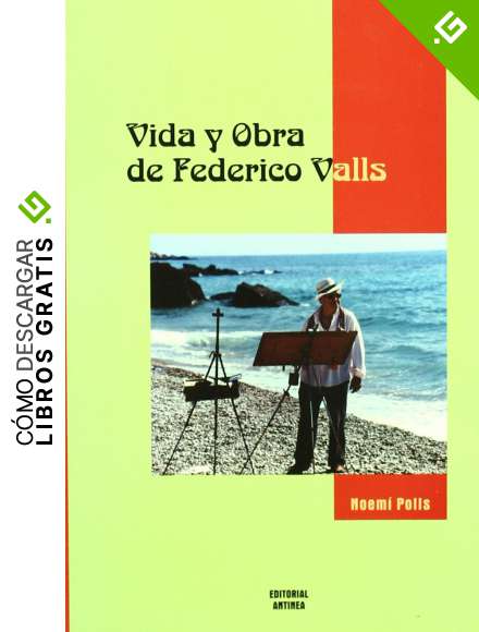 VIDA Y OBRA DE FEDERICO VALLS