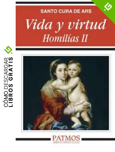 Vida y virtud. Homil&iacute;as Ii (Patmos)