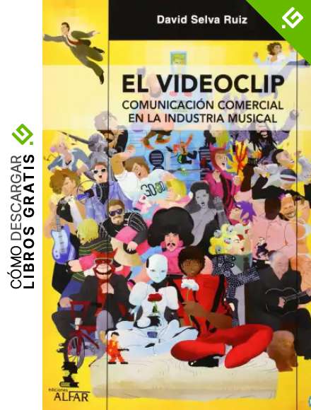 Videoclip,El. Comunicaci&oacute;n comercial en la industria musical (Alfar Universidad)