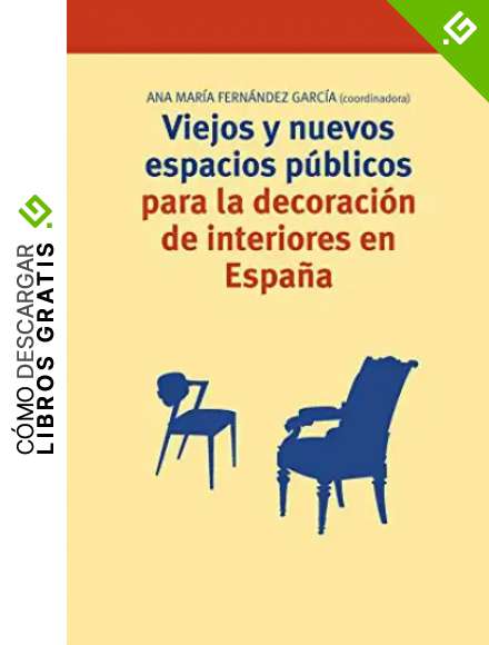 Viejos y nuevos espacios p&uacute;blicos para la decoraci&oacute;n de interiores en Espa&ntilde;a: 249 (Biblioteconom&iacute;a y Administraci&oacute;n Cultural)