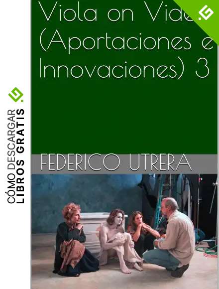 Viola on Video (Aportaciones e Innovaciones) 3 (Obra Completa sobre Bill Viola)