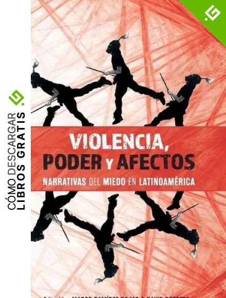 Violencia, poder y afectos: narrativas del miedo en Latinoam&eacute;rica (Violence in the Hispanic and Lusophone Worlds)