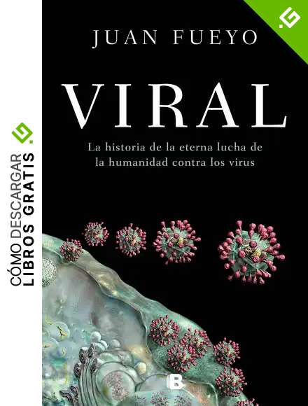 Viral: La historia de la eterna lucha de la humanidad contra los virus (No ficci&oacute;n)