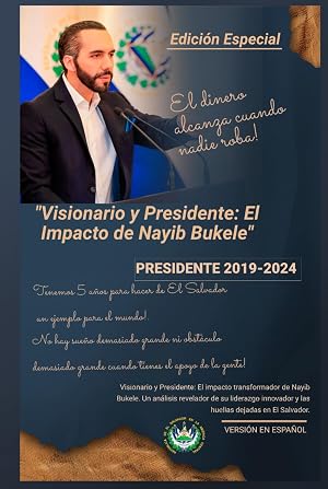 "Visionario y Presidente: El Impacto de Nayib Bukele"