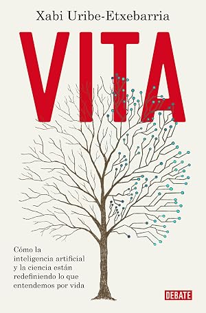 Vita: C&oacute;mo la inteligencia artificial y la ciencia est&aacute;n redefiniendo lo que entendemos por vida (Ciencia y Tecnolog&iacute;a)