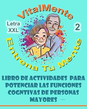 VitalMente entrena tu mente 2|Libro de actividades para potenciar las funciones cognitivas de personas mayores y ancianos: Terapia ocupacional ... Variados para Adultos y Personas Mayores)