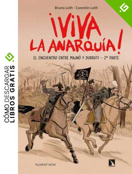 &iexcl;Viva La Anarqu&iacute;a! 2: El encuentro entre Majn&oacute; y Durruti  2&ordf; parte (PONENT MON)