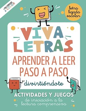 VIVALETRAS. APRENDER A LEER PASO A PASO DIVIRTI&Eacute;NDOTE.: Actividades y juegos de iniciaci&oacute;n a lectura comprensiva con letra ligada escolar.