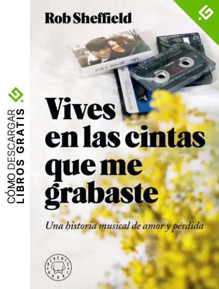 Vives en las cintas que me grabaste: Una historia de amor y p&eacute;rdida