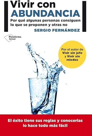 Vivir Con Abundancia: Por qu&eacute; algunas personas consiguen lo que se proponen y otras no (Plataforma Actual)
