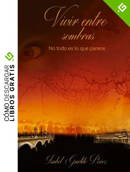 Vivir entre sombras: No todo es lo que parece