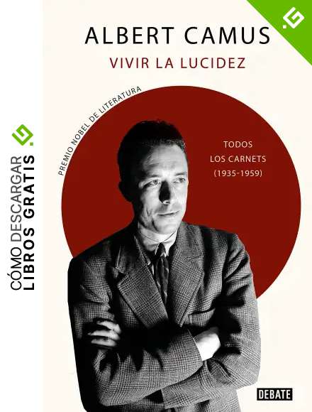 Vivir la lucidez: Todos los Carnets (1935-1959) (Ensayo y Pensamiento)