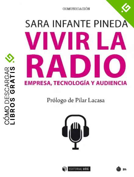 Vivir la radio: Empresa, tecnolog&iacute;a y audiencia: 547 (Manuales)