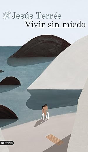 Vivir sin miedo: Notas sobre la vida, el amor y la belleza (&Aacute;ncora & Delf&iacute;n)