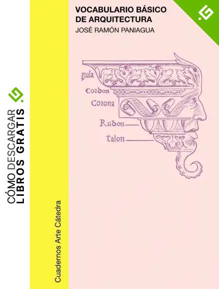 Vocabulario b&aacute;sico de arquitectura (Cuadernos Arte C&aacute;tedra)