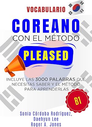 Vocabulario COREANO con el m&eacute;todo PLEASED B1: Incluye las 3000 palabras que necesitas saber y el m&eacute;todo para aprenderlas (Aprende idiomas con el m&eacute;todo PLEASED)