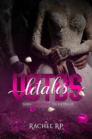 Votos Letales: Mafia italiana, boda concertada y mujeres armadas (Herederas de la mafia n&ordm; 1)