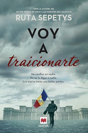 Voy a traicionarte: Ruta Sepetys, el nuevo libro de la mejor autora de novela hist&oacute;rica cross over. (Grandes Novelas)