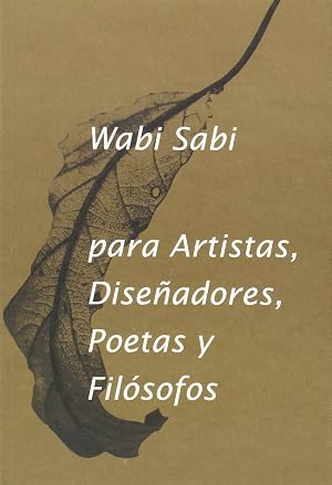 Wabi Sabi para Artistas, Dise&ntilde;adores, Poetas y Fil&oacute;sofos - 3&ordf; edici&oacute;n (VARIOS)