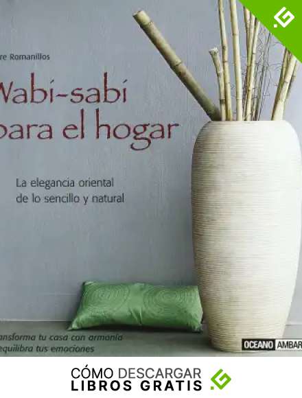 Wabi-sabi para el hogar: Transforma tu casa con armon&iacute;a y equilibra tus emociones (Tiempo libre)