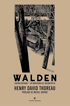 Walden - Edici&oacute;n 200 aniversario: Edici&oacute;n 200 aniversario del nacimiento de H. D. Thoreau (LIBROS SALVAJES)