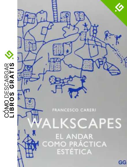 Walkscapes: El andar como pr&aacute;ctica est&eacute;tica