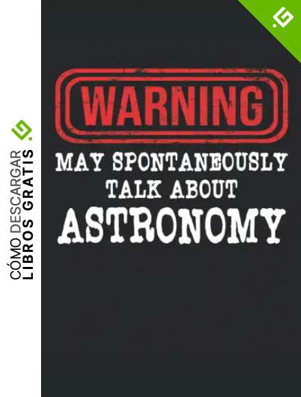 Warning May Spontaneously Talk About Astronomy: Cuaderno punteado, DIN A4 (21x29,7 cm), 120 p&aacute;ginas, papel color crema, cubierta mate