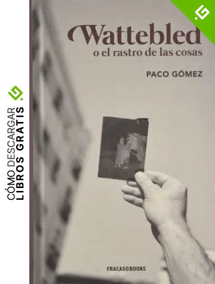 Wattebled o el rastro de las cosas