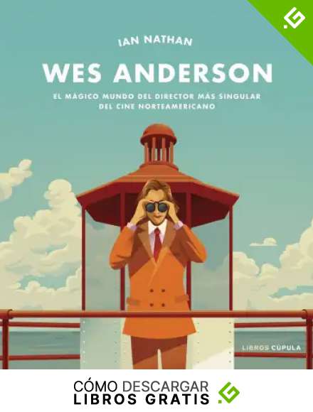 Wes Anderson: El m&aacute;gico mundo del director m&aacute;s singular del cine norteamericano
