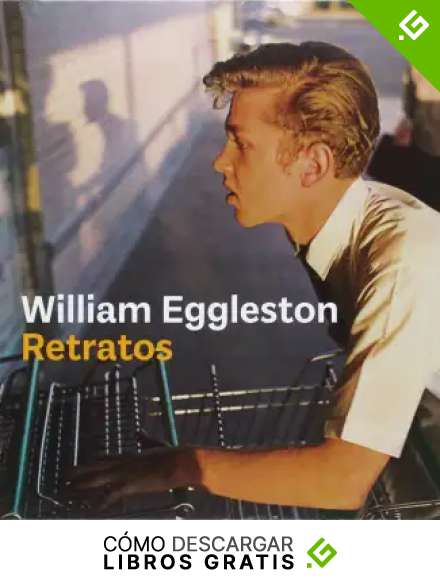 WILLIAM EGGLESTON: RETRATOS