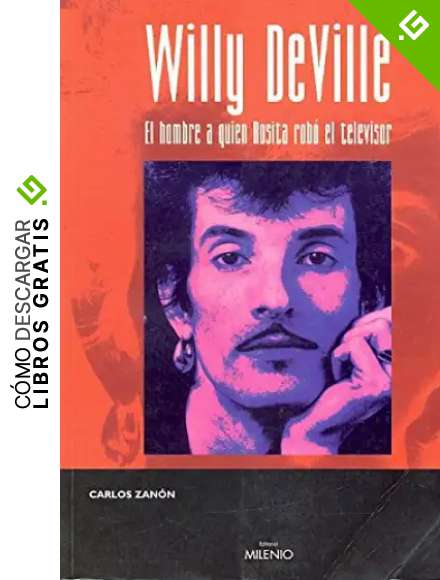 Willy DeVille: El hombre a quien Rosita rob&oacute; el televisor (M&uacute;sica)