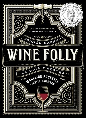 Wine Folly: Edici&oacute;n Magnum: La gu&iacute;a maestra del vino (ESP): 4 (Los ilustrados), Spanish