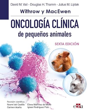 Withrow y MacEwen Oncolog&iacute;a cl&iacute;nica de peque&ntilde;os animales (6.&ordf; edici&oacute;n)