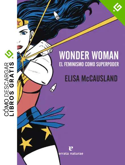 Wonder Woman. El Feminismo Como Superpoder (VARIOS)